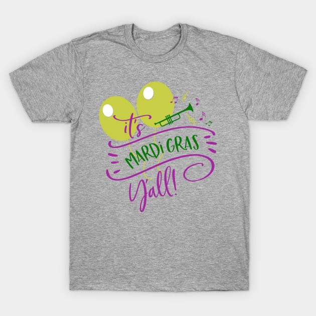 It's Mardi Gras Y'All T-Shirt by TheBlackCatprints